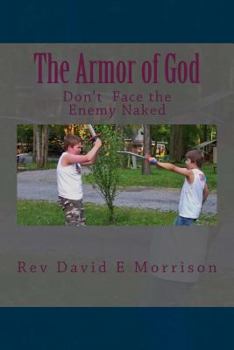 Paperback The Armor of God: Don't Face the Enemy Naked Book