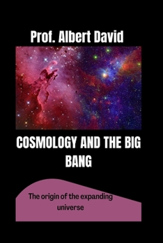 Paperback Cosmology and the Big Bang: The origin of the expanding universe Book
