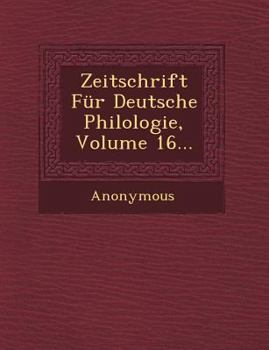 Paperback Zeitschrift Fur Deutsche Philologie, Volume 16... [German] Book