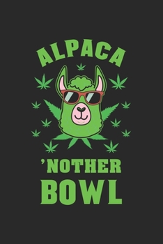 Alpaca a nother Bowl: CBD ÖL VERKÄUFER KALENDER 2020 A5 136 Seiten! Cannabis Kalender I Terminkalender I Wochenkalender, Taschenkalender, mit ... Krebs Patienten, Stoner, Geschenksidee