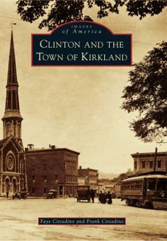Clinton and the Town of Kirkland - Book  of the Images of America: New York