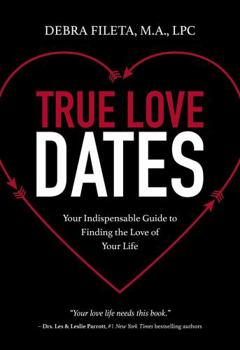 Paperback True Love Dates: Your Indispensable Guide to Finding the Love of Your Life Book
