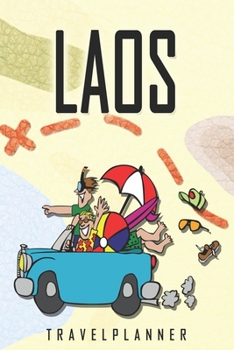 Laos Travelplanner: Travel Diary for Laos. A logbook with important pre-made pages and many free sites for your travel memories. For a present, notebook or as a parting gift