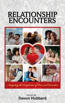 Hardcover Relationship Encounters: Navigating the Complexities of Love and Connection Book