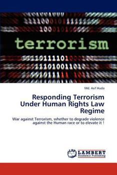 Paperback Responding Terrorism Under Human Rights Law Regime Book
