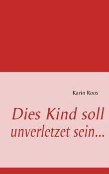 Paperback Dies Kind soll unverletzet sein [German] Book