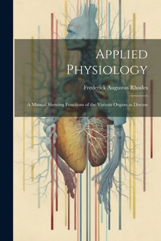 Paperback Applied Physiology: A Manual Showing Functions of the Various Organs in Disease Book