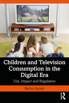 Paperback Children and Television Consumption in the Digital Era: Use, Impact and Regulation Book