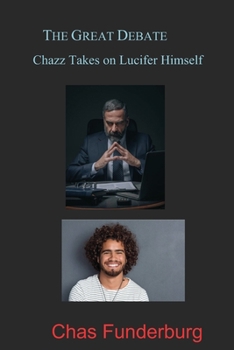 Paperback The Great Debate: Chazz Takes on Lucifer Himself Book