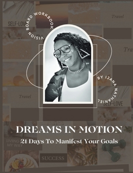 Paperback Dreams in Motion: 21 Days to Manifest Your Goals [Large Print] Book