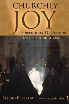 Paperback Churchly Joy: Orthodox Devotions for the Church Year Book