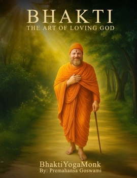 Paperback Bhakti: The Art of Loving God Book