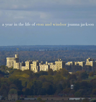 Hardcover A Year in the Life of Windsor and Eton Book