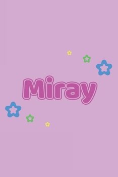 Miray: Vornamen Notizbuch für Frauen und Mädchen - Notizbuch, Notizheft oder Schreibheft für Schule, Uni, Beruf, Job oder Einschulung mit Blümchen - ... - Format 6x9 ca. DIN A5 (German Edition)