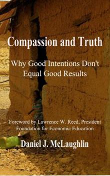 Paperback Compassion and Truth: Why Good Intentions Don't Equal Good Results Book