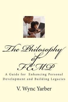 Paperback The Philosophy of FEMP: A Guide for Enhancing Personal Development and Building Legacies Book