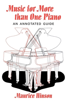 Paperback Music for More Than One Piano: An Annotated Guide Book