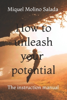 Paperback How to unleash your potential: The instruction manual Book