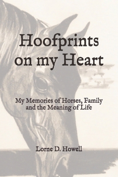 Hoofprints on my Heart: My Memories of Horses, Family and the Meaning of Life