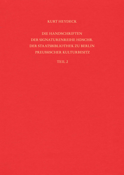 Die Handschriften der Signaturenreihe Hdschr. der Staatsbibliothek Zu Berlin - Preussischer Kulturbesitz. Teil 2 : Hdschr. 151-300: Mit Einer Beschreibung des Firmian-Stundenbuchs Von Beate Braun-Nieh