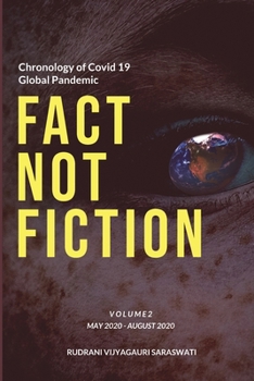 Paperback Covid-19 - Fact Not Fiction Volume II: Timeline and Chronology May 2020 - Aug 2020 Book