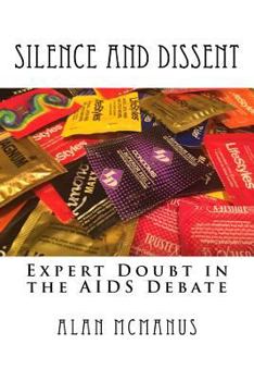 Paperback Silence and Dissent: Expert Doubt in the AIDS Debate Book