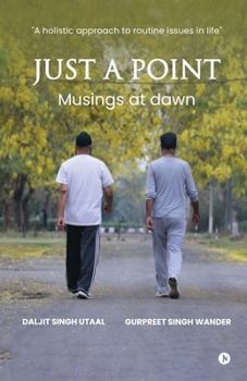 Paperback Just A Point: Musings at dawn: The fascinating story of Communication Book