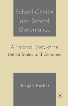 Paperback School Choice and School Governance: A Historical Study of the United States and Germany Book