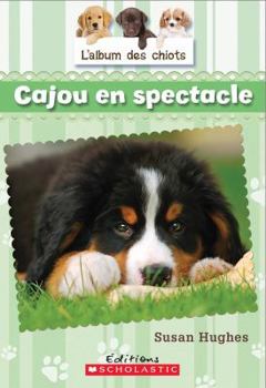 Paperback L' Album Des Chiots: N? 5 - Cajou En Spectacle [French] Book