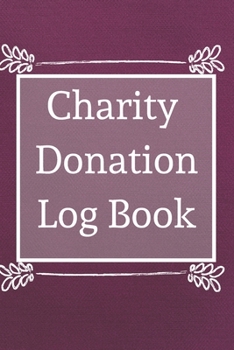 Charity Donation Log Book: Non-Profit Administration & Finance Record Book, Simple Book Keeping, Minimalist
