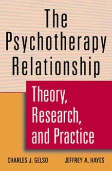 Hardcover The Psychotherapy Relationship: Theory, Research, and Practice Book