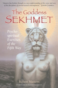 Paperback The Goddess Sekhmet: Psycho-Spiritual Exercises of the Fifth Way Book