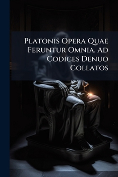 Paperback Platonis Opera Quae Feruntur Omnia. Ad Codices Denuo Collatos [Latin] Book