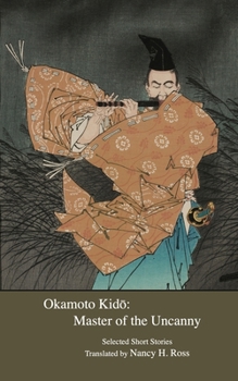 Paperback Okamoto Kido: Master of the Uncanny Book