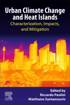 Paperback Urban Climate Change and Heat Islands: Characterization, Impacts, and Mitigation Book