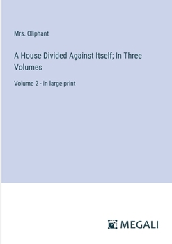 Paperback A House Divided Against Itself; In Three Volumes: Volume 2 - in large print Book