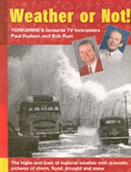 Hardcover Weather or Not!: The Highs and Lows of Regional Weather Forecasting Book