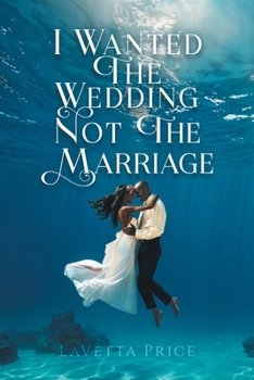 Paperback I Wanted The Wedding Not The Marriage Book