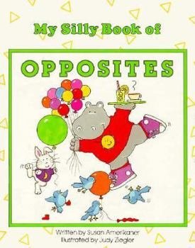 Hardcover My Silly Book of Opposites Book