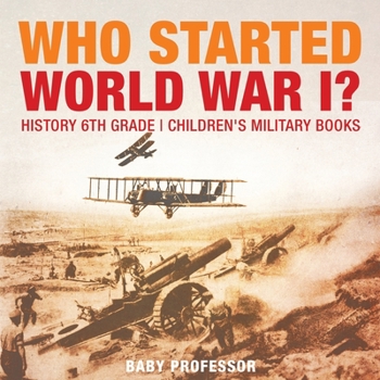 Paperback Who Started World War 1? History 6th Grade Children's Military Books Book