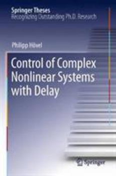 Control of Complex Nonlinear Systems with Delay - Book  of the Springer Theses