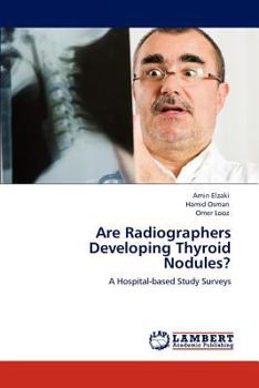 Paperback Are Radiographers Developing Thyroid Nodules? Book