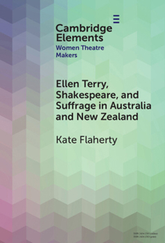 Hardcover Ellen Terry, Shakespeare, and Suffrage in Australia and New Zealand Book