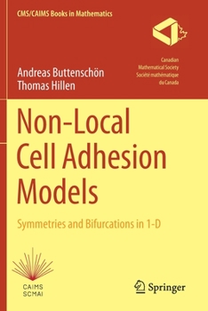 Paperback Non-Local Cell Adhesion Models: Symmetries and Bifurcations in 1-D Book