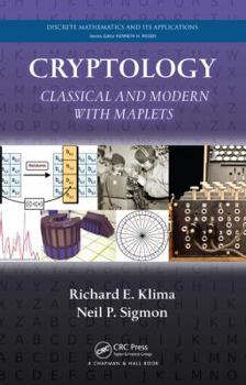 Hardcover Cryptology: Classical and Modern with Maplets Book