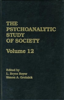 Hardcover The Psychoanalytic Study of Society, V. 12: Essays in Honor of George Devereux Book