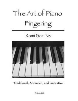 Paperback The Art of Piano Fingering: Traditional, Advanced, and Innovative: Letter-Size Trim Book