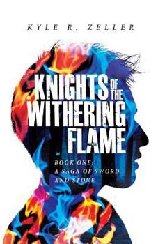 Paperback Knights of the Withering Flame: Book One: A Saga of Sword and Stone Book