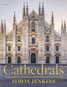 Hardcover Cathedrals: Masterpieces of Architecture, Feats of Engineering, Icons of Faith Book