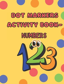 Paperback Dot Markers Activity Book- Numbers: Learn to Count Book